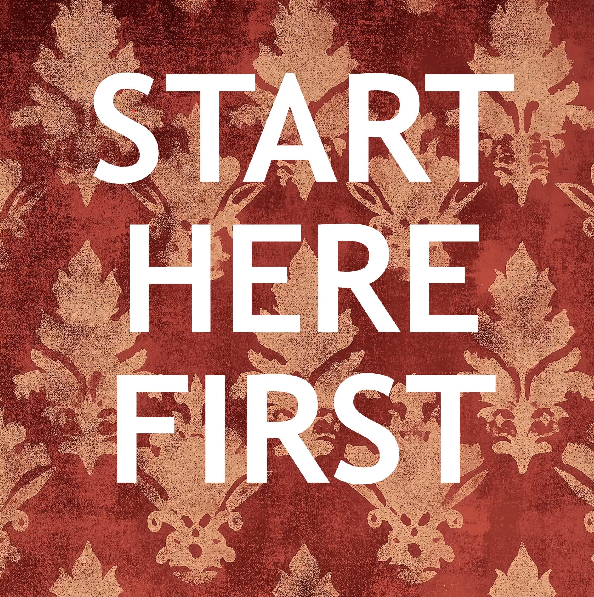 Start Here First